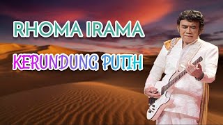 Download lagu RHOMA IRAMA - KERUDUNG PUTIH mp3