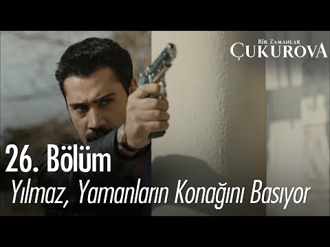 Yılmaz, Yamanların konağını basıyor! - Bir Zamanlar Çukurova 26. Bölüm
