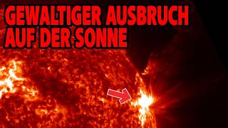 Gewaltiger Ausbruch auf der Sonne - Weitere Ausbrüche in Richtung Erde möglich