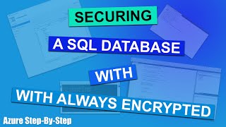 Azure SQL Database Always Encrypted - Securing Your Data By Using Client-Side Encryption