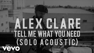 Alex Clare - Tell Me What You Need (Solo Acoustic)