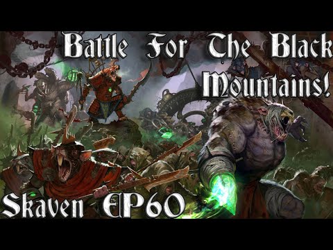 [60] Battle For The Black Mountains! | Skaven Campaign - Call Of Warhammer BOTET