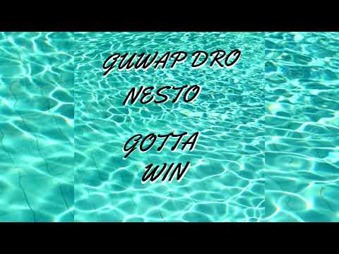 GuWap Dro x Nesto - Gotta Win