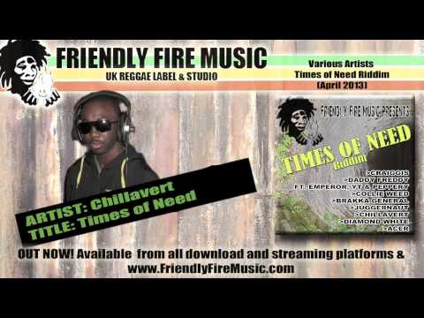 Chillavert - Times of Need  (Times of Need Riddim - Friendly Fire Music 2013)