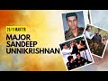 MAJOR SANDEEP UNNIKRISHNAN WHATSAPP STATUS MAJOR 4K