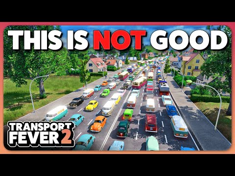 While Making Things Better... Things Got Worse... — Transport Fever 2 (#22)