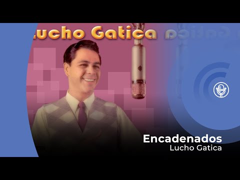 Lucho Gatica - Encadenados (con letra - lyrics video)