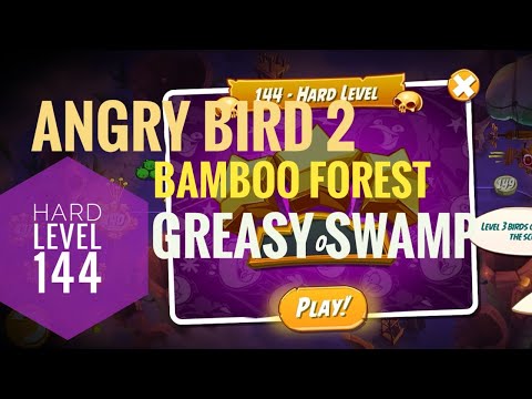 Angry Bird 2,HARD LEVEL:144 complete walkthrough || Bamboo Forest GREASY SWAMP || #angrybirds2