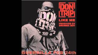 New Song! Don Trip &quot;Like Me&quot; Produced by Drumma Boy
