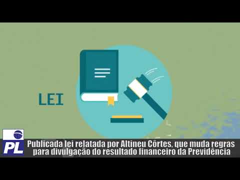 PL-TV: Está em vigor lei relatada por Altineu Côrtes que muda regras para divulgação do resultado financeiro da Previdência