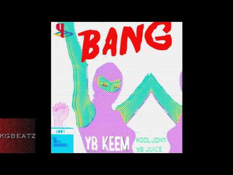 YB Keem ft. Kool John, YB Juice - Bang [Prod. By YB Keem] [New 2014]