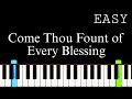 Come Thou Fount Of Every Blessing | Easy Piano Tutorial