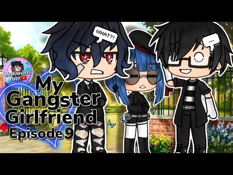 My Gangster Girlfriend || Episode 9 || Gacha Life Mini Movie - YouTube