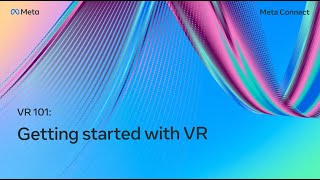 VR 101: Getting Started with VR