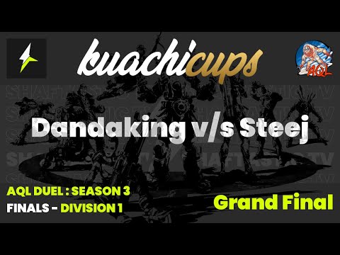AQL DUEL S3 : FINALS - Grand Final - Dandaking v/s Steej