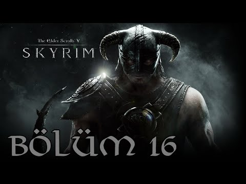 TESV: Skyrim - Bölüm 16 | FUS RO DAH