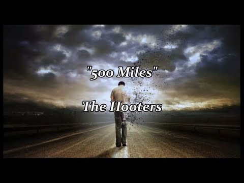 500 Miles - The Hooters (lyrics)