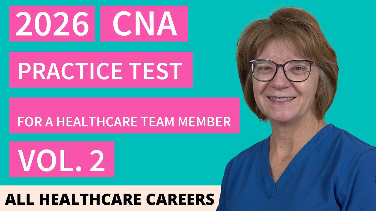 CNA Practice Test for Member of a Healthcare Team 2026 Vol. 2 (20 Questions with Explained Answers)