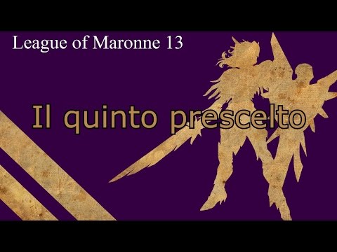 League of Maronne #13 - Il quinto prescelto (ft. Paolocannone)