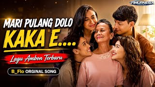 Download lagu MARI PULANG DOLO KAKA E || Lagu Ambon Terbaru With Video Lyrics Full HD || Cipt. B_Flo🎵Timurnesia mp3 Download lagu MARI PULANG DOLO KAKA E || Lagu Ambon Terbaru With Video Lyrics Full HD || Cipt. B_Flo🎵Timurnesia mp3