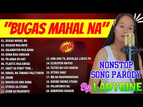 "BUGAS MAHAL NA" Nonstop Song Parody by LadyGine - Bisaya Version 2023