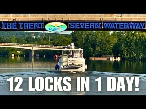 Day 1 on the Trent Severn | 12 Locks in 1 Day | Our Great Loop