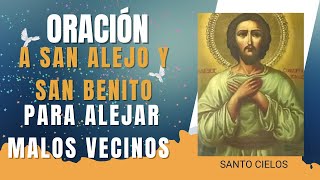 Oración de San Alejo y San Benito para alejar malos vecinos.