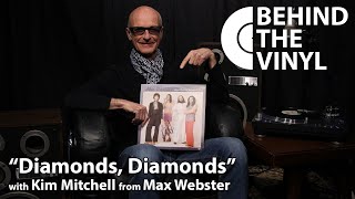 Behind The Vinyl: "Diamonds, Diamonds" with Kim Mitchell from Max Webster