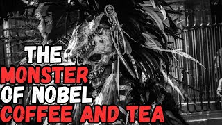 &quot; The Monster of Nobel Coffee and Tea &quot; Creepypasta | Scary Story | Horror