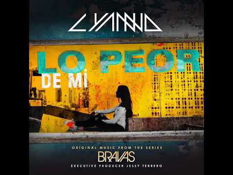 Lyanno - Lo Peor De Mí (Original Music From The Series "Bravas") (Audio Oficial)