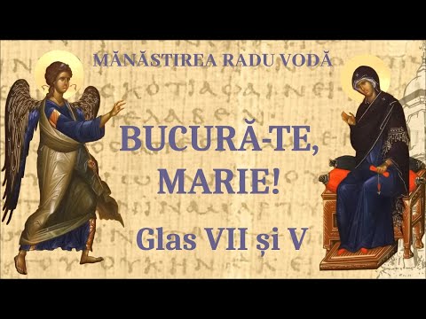 Bucură-te, Marie! - Mănăstirea Radu Vodă