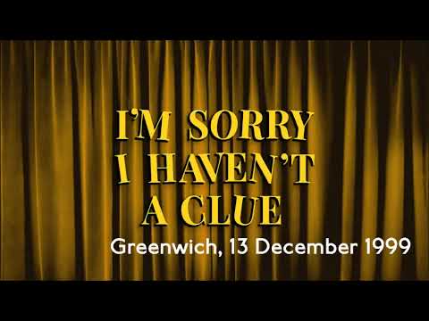 1999: I'm Sorry I Haven't A Clue (Greenwich, 13 December 1999)