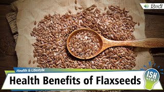 Health Benefits of Flaxseeds