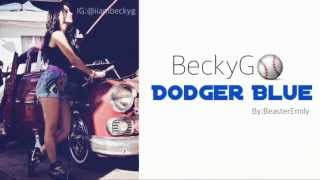 Becky G - Dodger Blue (lyrics)