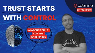 Tabnine Office Hours: Trust Starts With Control