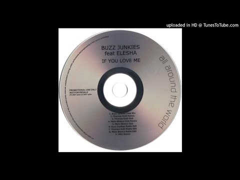 Buzz Junkies featuring Elesha - If You Love Me (Moto Blanco Club Remix)