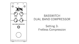 Video thumbnail for BASSWITCH DUAL BAND COMPRESSOR Setting 3: Fretless Compression by RuppertMusicTools