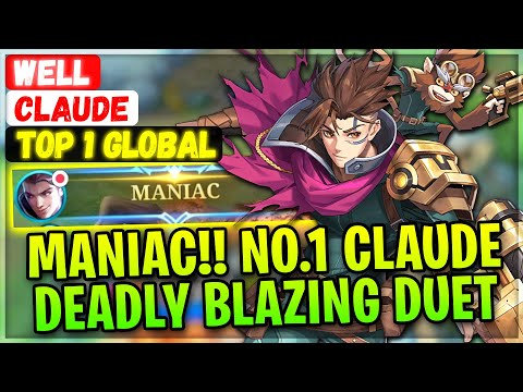 MANIAC!! No.1 Claude Deadly Blazing Duet [ Top 1 Global Claude ] Well. - Mobile Legends And Build