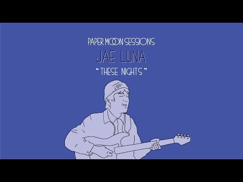Jae Luna - These Nights (Paper Moon Session)