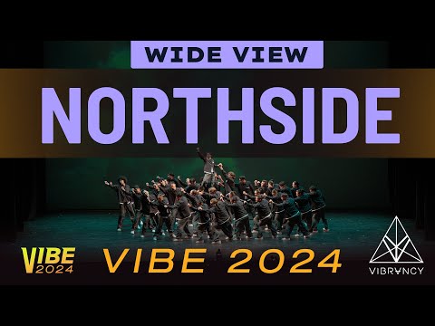 Northside | VIBE 2024 [@Vibrvncy Wide View 4K]