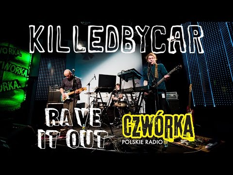 Killedbycar - Rave It Out
