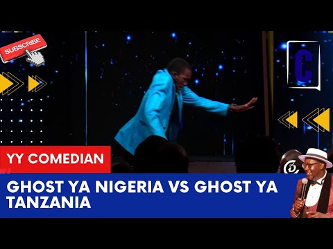 GHOST YA NIGERIA VS GHOST YA TANZANIA. BY: YY COMEDIAN