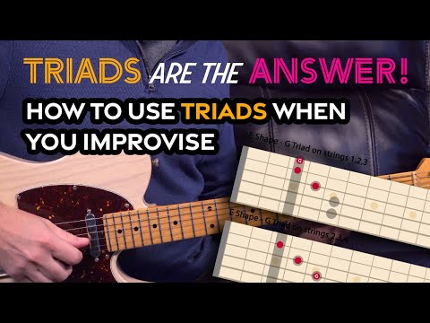 Triads are the answer!  Use Triads to up your game when improvising on guitar - Guitar Lesson- EP485