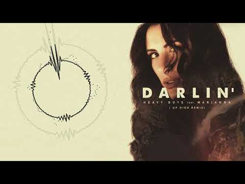 Heavy boys feat Marianna - Darling (Up High Remix)