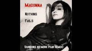Madonna - Nothing Fails (Dubtronic No More Fear Remix)