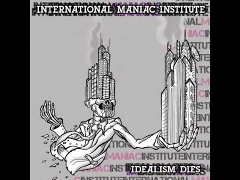 International Maniac Institute (IMI) - Idealism Dies