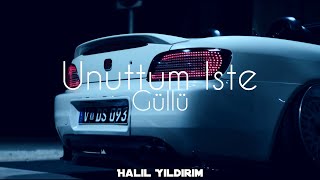 Güllü - Unuttum İşte ( Halil Yıldırım Remix )