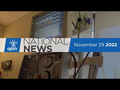 APTN National News November 29, 2022 – Implementing UNDRIP in B.C., Looking for kidney donor