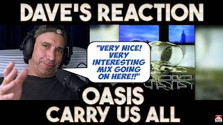 Dave's Reaction: Oasis — Carry Us All