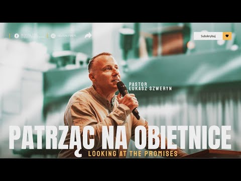 PATRZĄC NA OBIETNICE▫️Looking at the promises | Pastor Łukasz Szweryn